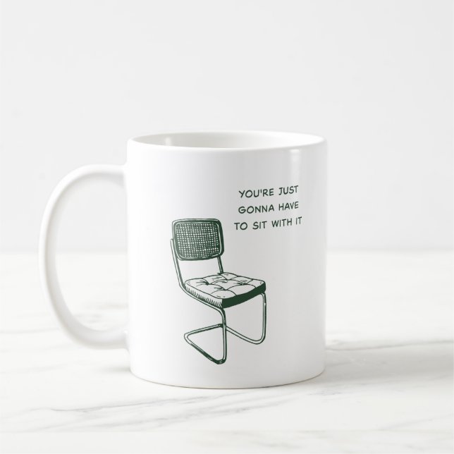 TAZA DE CAFÉ SÓLO TENDRÁS QUE SENTARTE CON ELLA (Izquierda)