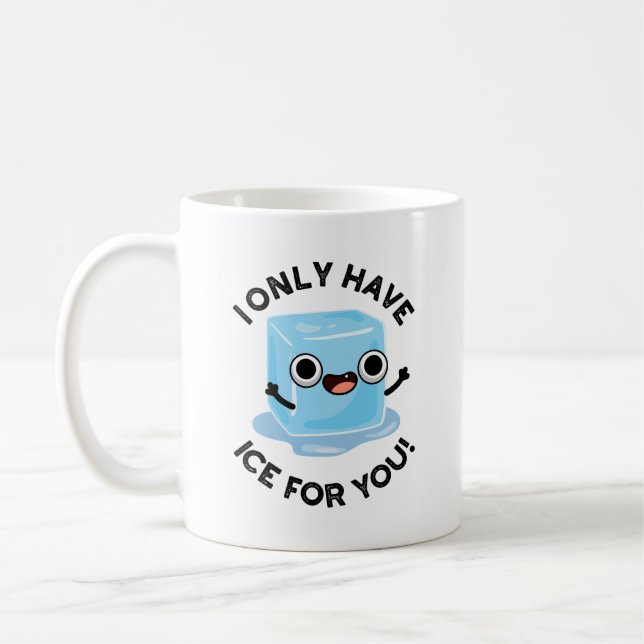 Taza De Café Solo Tengo Hielo Para Ti Divertido Pun Ojo (Izquierda)