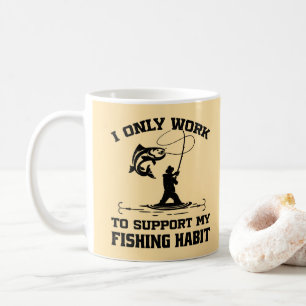 Taza De Café Solo Trabajo Para Apoyar Mi Hábito De Pescar Papá 