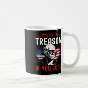 Taza De Café Solo Traición Si Pierdes El Gracioso George Washin