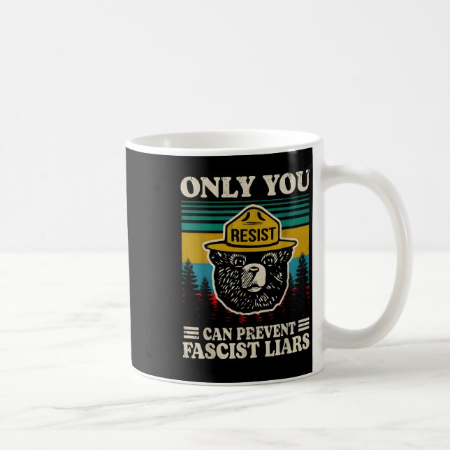 Taza De Café Sólo tú resistes puede prevenir mentirosos fascist (Derecha)