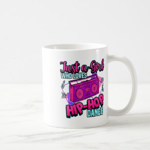 Taza De Café Solo un Chica al que le encanta el baile de hip-ho