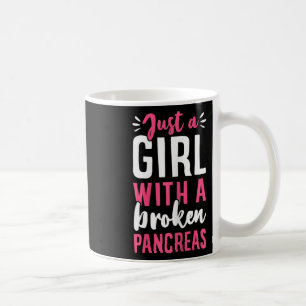 Taza De Café Solo Un Chica Con Un Diab Tipo 1 De Pancreas Roto