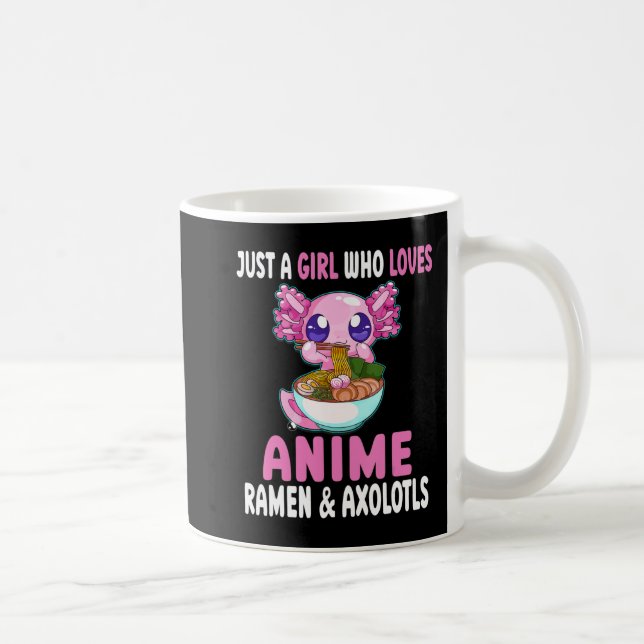 Taza De Café Sólo un Chica que ama a Anime Ramen y Axolotls Kaw (Derecha)