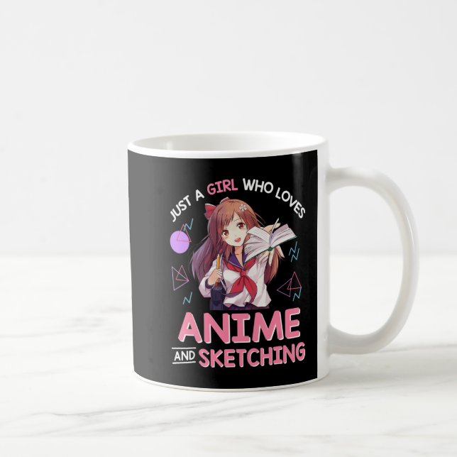 Taza De Café Solo un Chica que ama a Anime y esboza 8 (Derecha)
