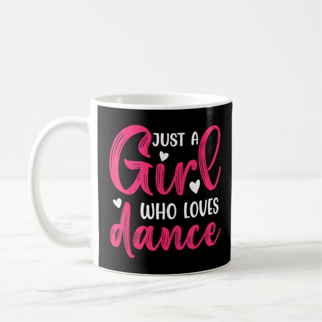 Taza De Café Solo un Chica que ama al baile 3 (Izquierda)