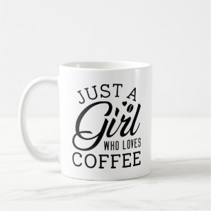Taza De Café Sólo un Chica que ama el café