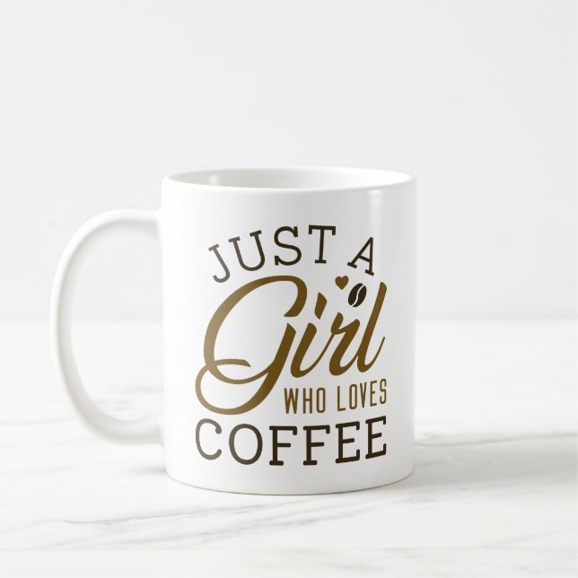 Taza De Café Sólo un Chica que ama el café (Izquierda)