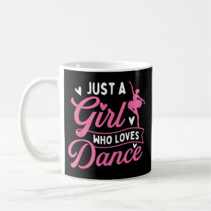 Taza De Café Sólo un Chica que ama la danza - bailarín bailando
