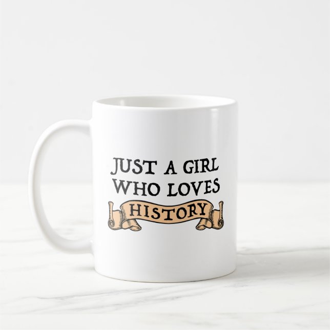 Taza De Café Sólo un Chica que ama la historia (Izquierda)