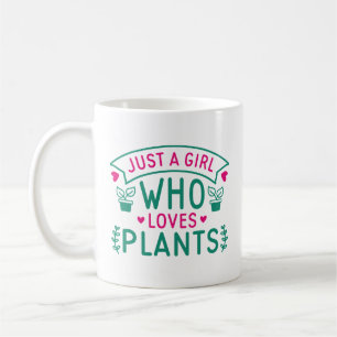Taza De Café Solo un Chica que ama las plantas