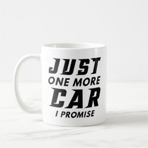 Taza De Café Solo Un Coche Más Lo Prometo
