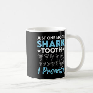 Taza De Café Solo un diente más de tiburón, te prometo un fósil