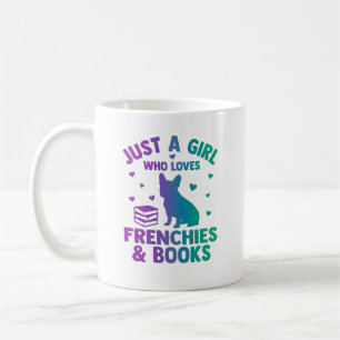 Taza De Café Solo una chica que ama a los frenchies y los libro