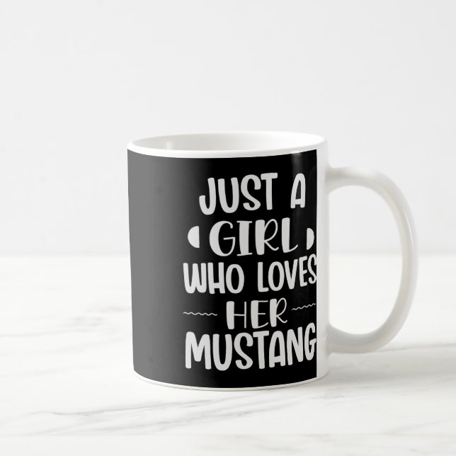 Taza De Café Sólo una Chica que ama a sus jinetes de Mustang G (Derecha)