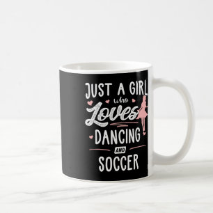 Taza De Café Solo Una Chica Que Ama Bailar Y Fútbol Regalo Muje