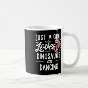 Taza De Café Solo Una Chica Que Ama Los Dinosaurios Y Bailar Di