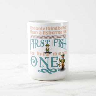 Taza De Café Solo una cosa es mejor que el primer pez de un pes