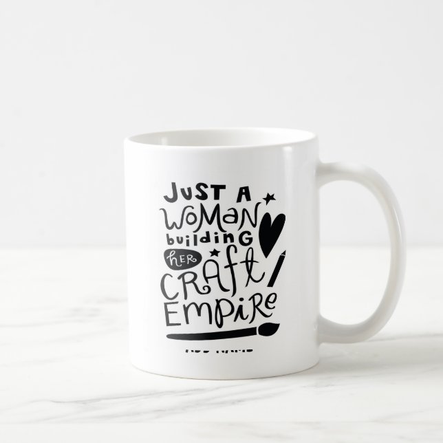Taza De Café Sólo una mujer construyendo un imperio artesanal - (Derecha)