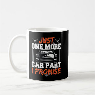 Taza De Café Solo una pieza más de auto te lo prometo