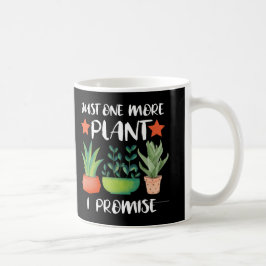 Taza De Café Solo una planta más, te prometo