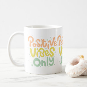 Taza De Café Sólo vibraciones positivas coloridas