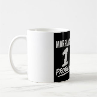 Taza De Café Soltero: 100 problemas Casado: 1 problema
