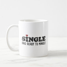 Taza De Café Soltero y listo para alternar