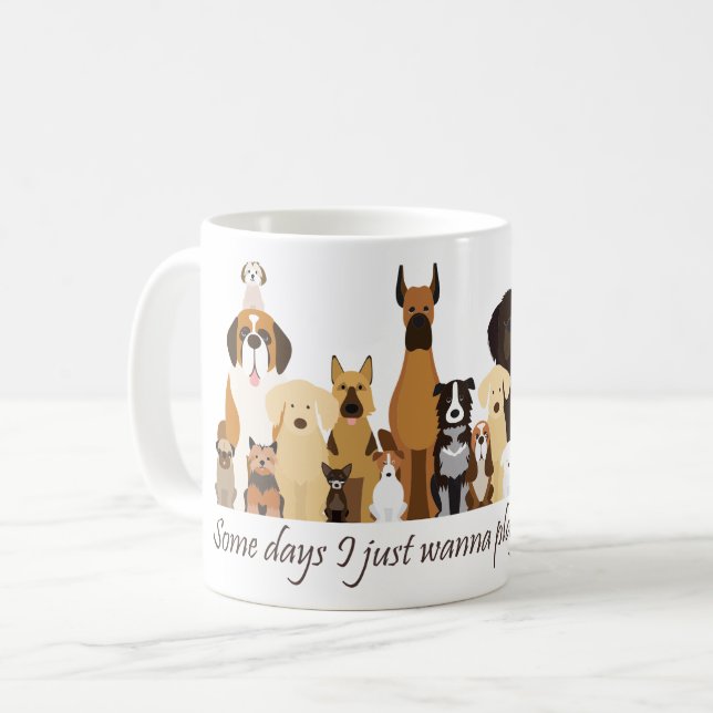 Taza De Café Some Days I just Wanna Play with my Dog Fun Quote (Anverso izquierdo)