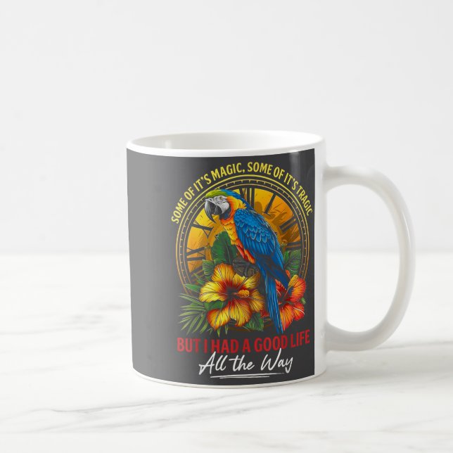 Taza De Café Some Of It's Magic Some Of It's Tragic Parrot Funn (Derecha)