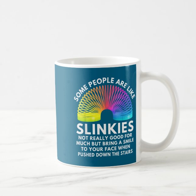 Taza De Café Some People Are Like Slinkies  (Derecha)