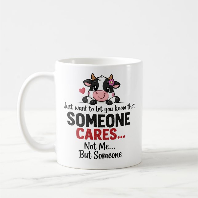 Taza De Café Someone Cares (Not Me) Funny cow Coworker (Izquierda)