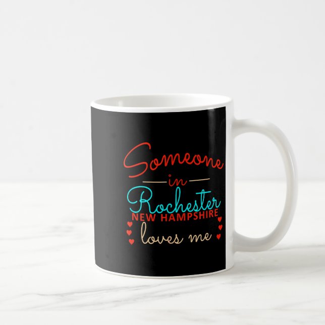 Taza De Café Someone In Rochester New Hampshire Loves Me  (Derecha)