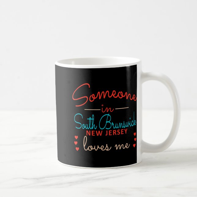 Taza De Café Someone In South Brunswick New Jersey Loves Me  (Derecha)