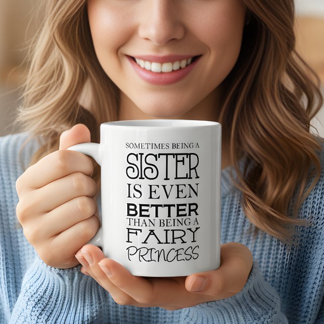 Taza De Café Sometimes being a sister is even better  (funny mug for sisters)