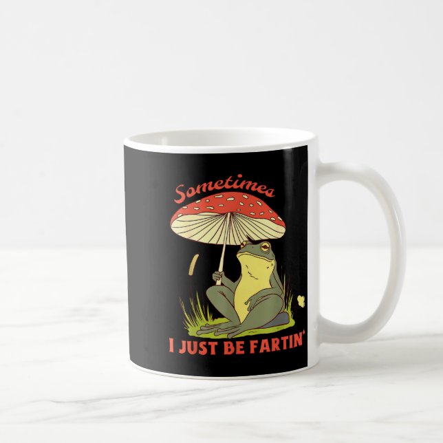 Taza De Café Sometimes Frog Fartin Just I Joke (Derecha)