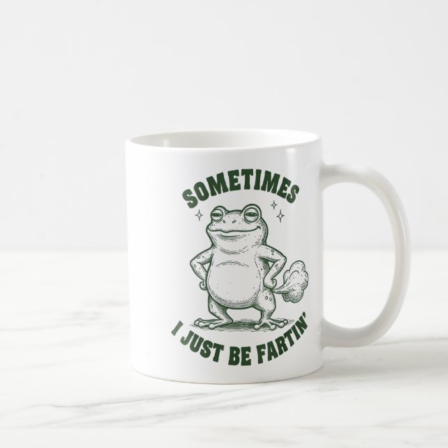 Taza De Café Sometimes I Just Be Farting Frog Humor Funny Fart  (Derecha)
