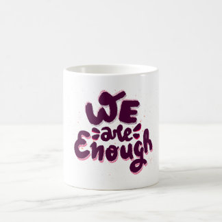 Taza De Café Somos Suficientes