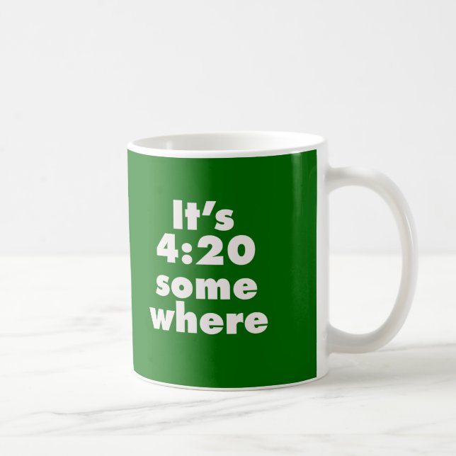 Taza De Café Son las 4:20 en algún lugar (Derecha)