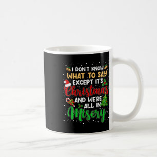 Taza De Café Son Navidades y todos estamos en malas Navidades.