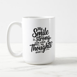 Taza De Café Sonrisa fuerte, lucha silenciosa
