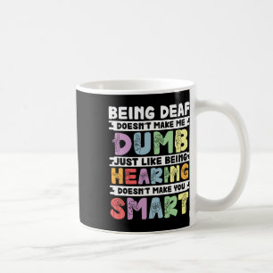 Taza De Café Sordera del Orgullo no me hace tontear el lenguaje