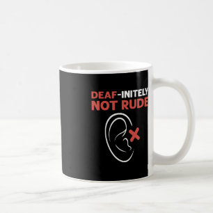 Taza De Café Sordo-Indefinidamente No Malo. Sordo del lenguaje 