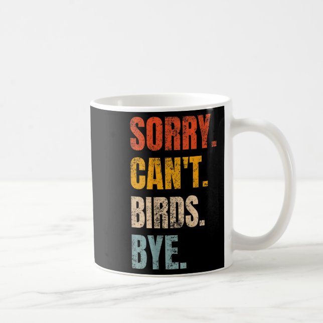 Taza De Café Sorry Can't Birds Bye Retro Bird Lover Cute Birdin (Derecha)