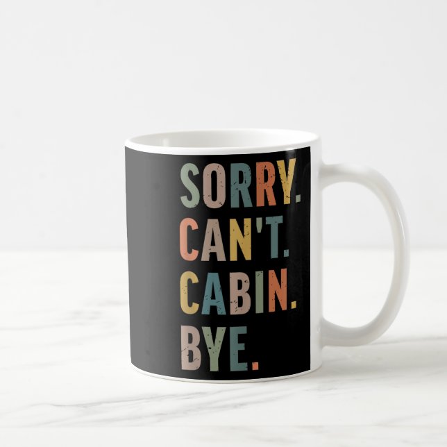 Taza De Café Sorry Can't Cabin Bye Funny Hiking  (Derecha)
