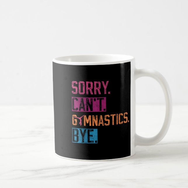Taza De Café Sorry Can't Gymnastics Bye Funny Gymnastics Player (Derecha)