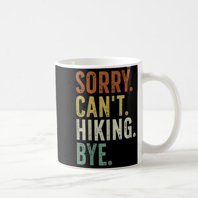 Taza De Café Sorry Can't Hiking Bye  (Derecha)