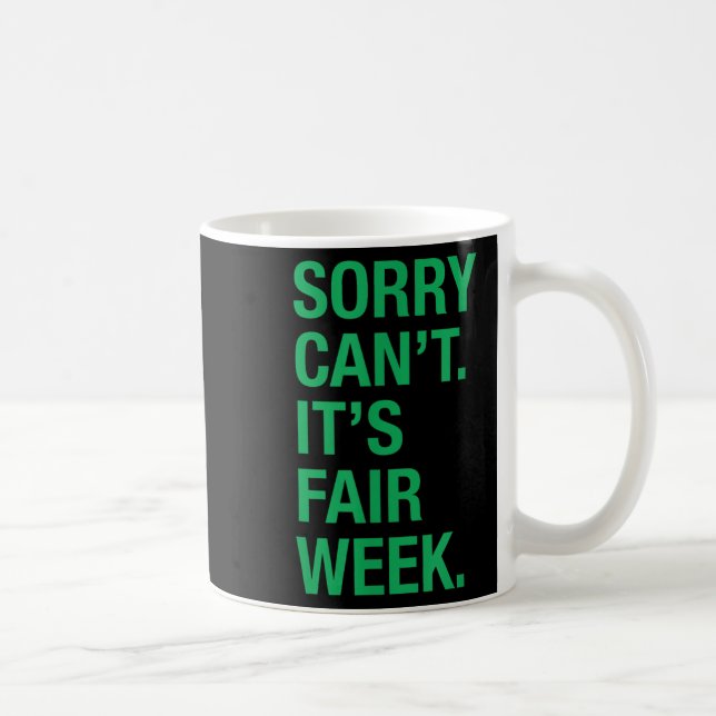 Taza De Café Sorry Can't It's Fair Week Funny County Fair Gift  (Derecha)