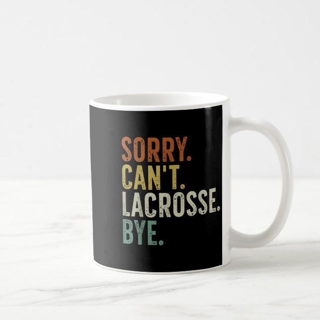 Taza De Café Sorry Can't Lacrosse Bye  (Derecha)