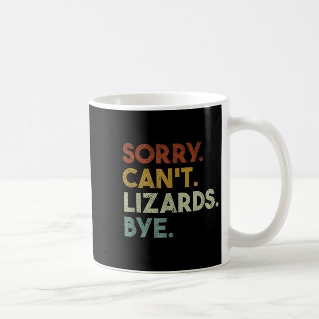 Taza De Café Sorry Can't Lizards Bye Funny Lizard  (Derecha)